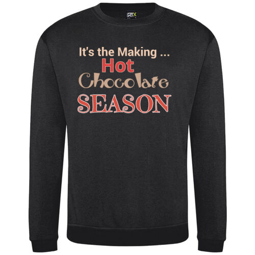 Its the making hot chocolate season TEXT VERSION - Pro sweatshirt Thumbnail